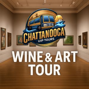 Discover Artistic Delights and Fine Wines in Chattanooga